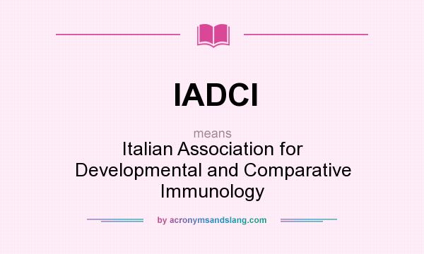 What does IADCI mean? It stands for Italian Association for Developmental and Comparative Immunology