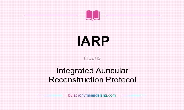 What does IARP mean? It stands for Integrated Auricular Reconstruction Protocol