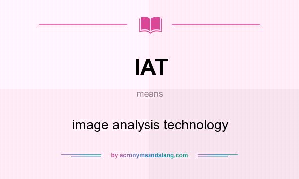 What does IAT mean? It stands for image analysis technology