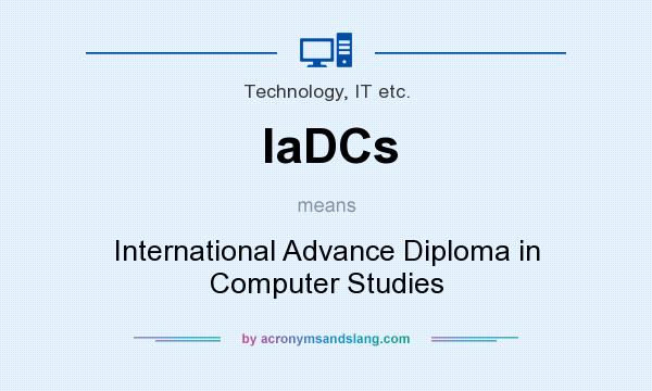 What does IaDCs mean? It stands for International Advance Diploma in Computer Studies