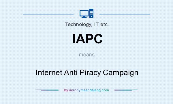 What does IAPC mean? It stands for Internet Anti Piracy Campaign