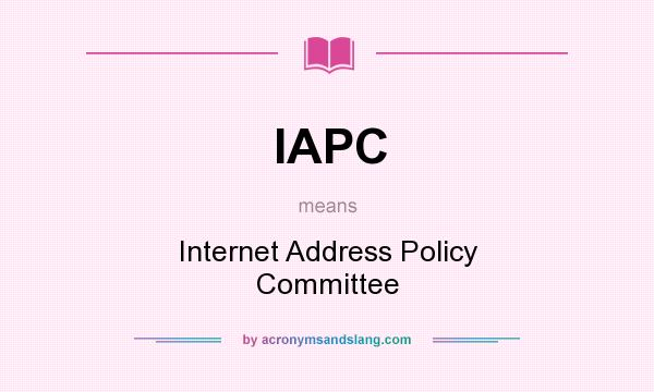 What does IAPC mean? It stands for Internet Address Policy Committee