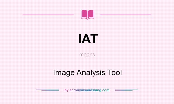 What does IAT mean? It stands for Image Analysis Tool