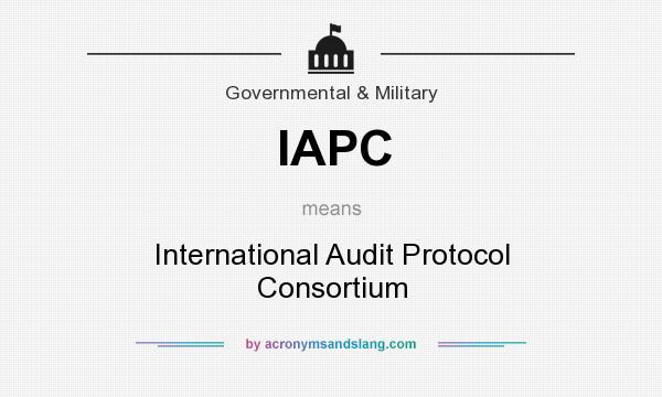 What does IAPC mean? It stands for International Audit Protocol Consortium