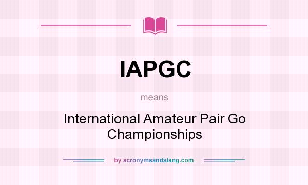 What does IAPGC mean? It stands for International Amateur Pair Go Championships