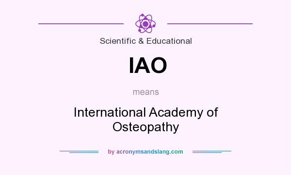 What does IAO mean? It stands for International Academy of Osteopathy