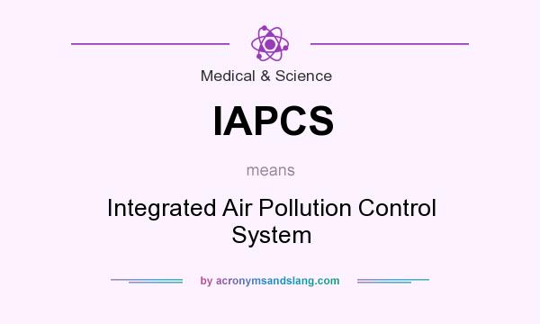 What does IAPCS mean? It stands for Integrated Air Pollution Control System