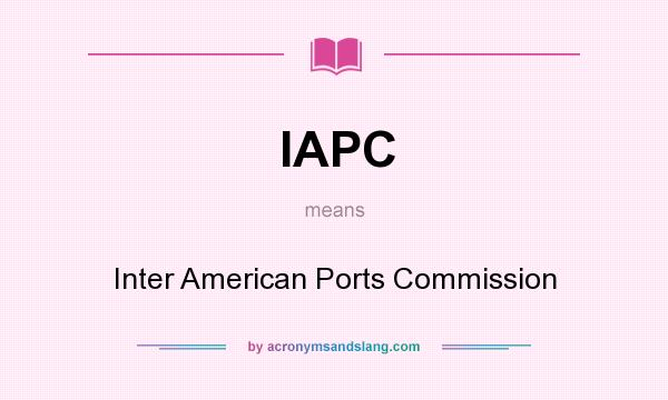 What does IAPC mean? It stands for Inter American Ports Commission