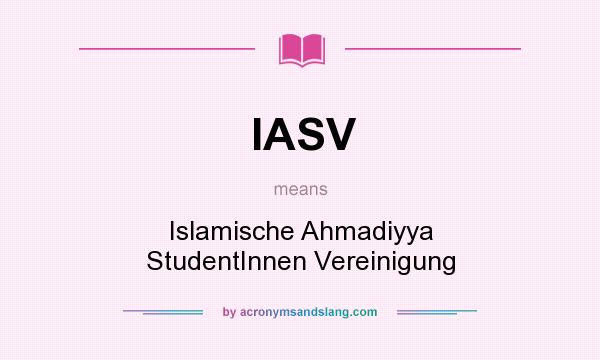 What does IASV mean? It stands for Islamische Ahmadiyya StudentInnen Vereinigung