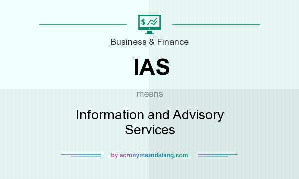 What does IAS mean? It stands for Information and Advisory Services