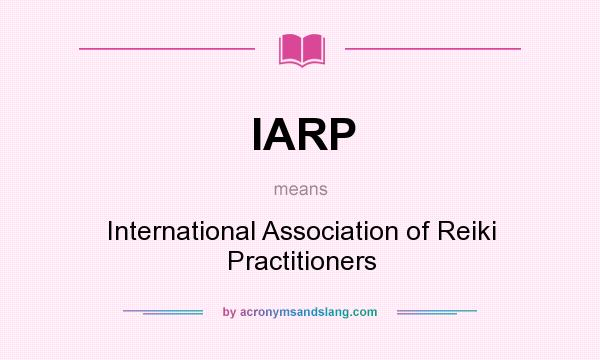 What does IARP mean? It stands for International Association of Reiki Practitioners