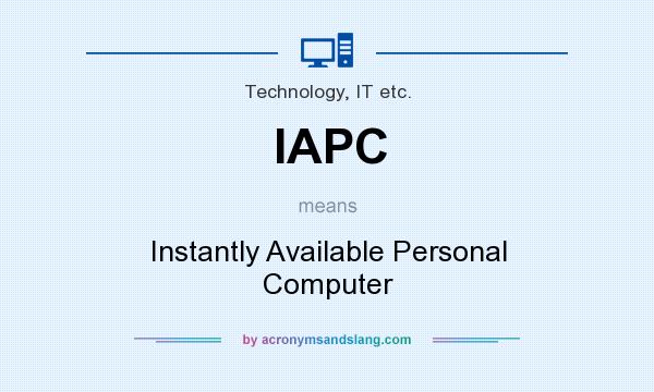 What does IAPC mean? It stands for Instantly Available Personal Computer