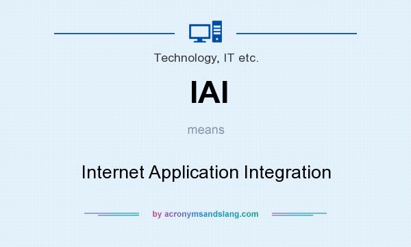 What does IAI mean? It stands for Internet Application Integration