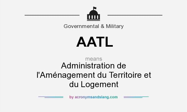 What does AATL mean? It stands for Administration de l`Aménagement du Territoire et du Logement