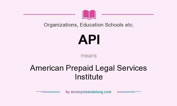 What does API mean? It stands for American Prepaid Legal Services Institute