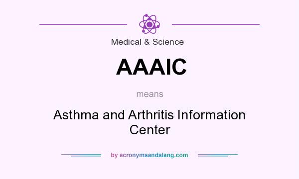 What does AAAIC mean? It stands for Asthma and Arthritis Information Center