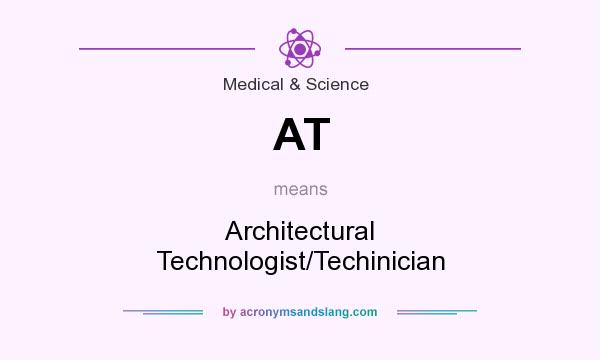 What does AT mean? It stands for Architectural Technologist/Techinician