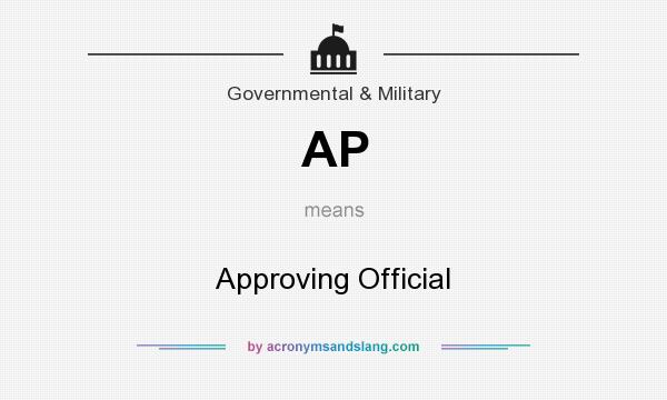 What does AP mean? It stands for Approving Official