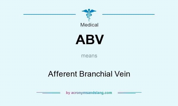 What does ABV mean? It stands for Afferent Branchial Vein