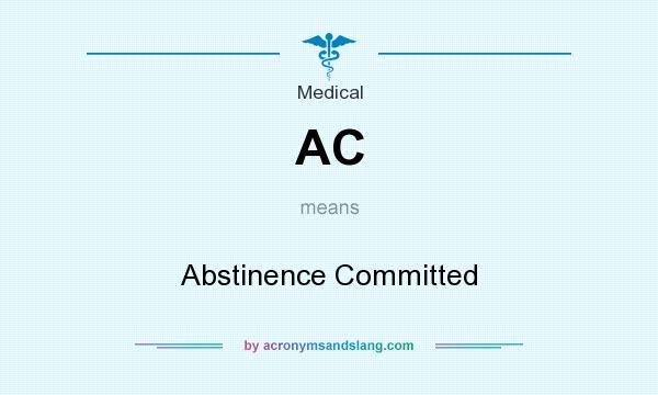 What does AC mean? It stands for Abstinence Committed