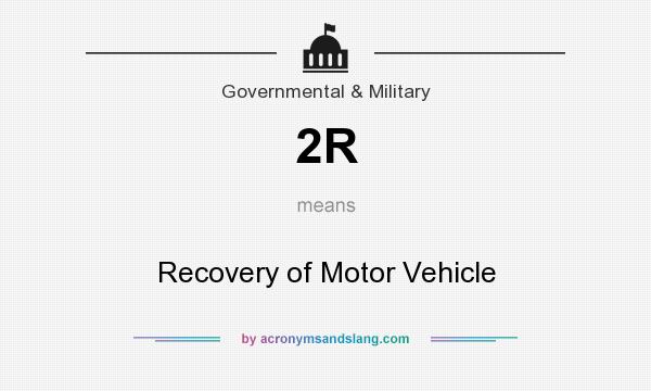 What does 2R mean? It stands for Recovery of Motor Vehicle