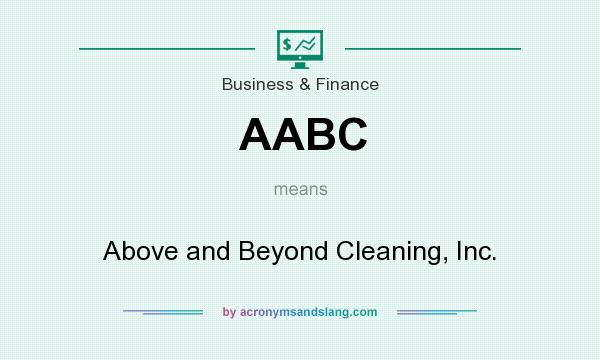 What does AABC mean? It stands for Above and Beyond Cleaning, Inc.