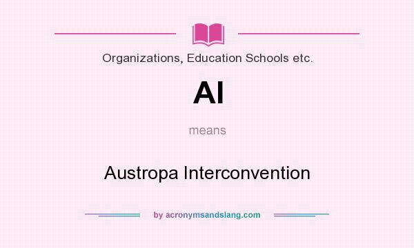 What does AI mean? It stands for Austropa Interconvention