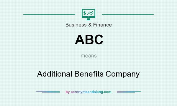 What does ABC mean? It stands for Additional Benefits Company