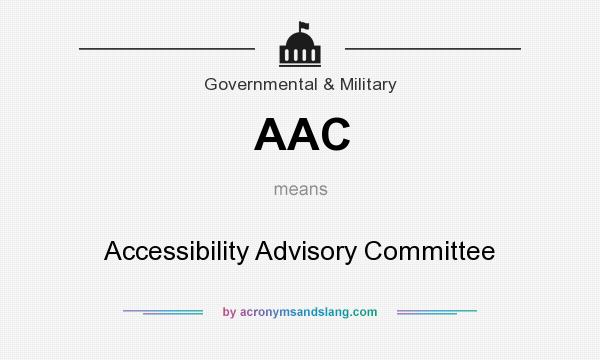 What does AAC mean? It stands for Accessibility Advisory Committee