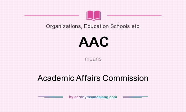 What does AAC mean? It stands for Academic Affairs Commission