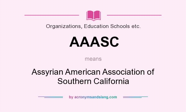 What does AAASC mean? It stands for Assyrian American Association of Southern California