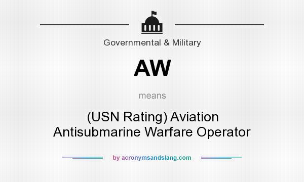 What does AW mean? It stands for (USN Rating) Aviation Antisubmarine Warfare Operator