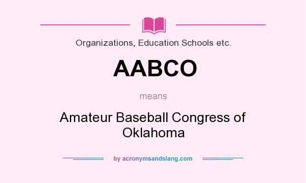 What does AABCO mean? It stands for Amateur Baseball Congress of Oklahoma