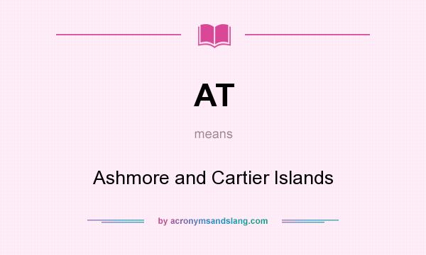 What does AT mean? It stands for Ashmore and Cartier Islands