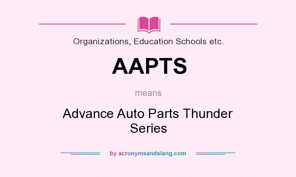 What does AAPTS mean? It stands for Advance Auto Parts Thunder Series