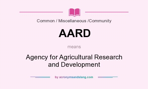 What does AARD mean? It stands for Agency for Agricultural Research and Development