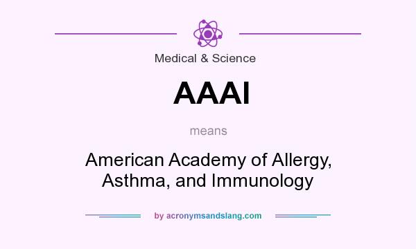 What does AAAI mean? It stands for American Academy of Allergy, Asthma, and Immunology