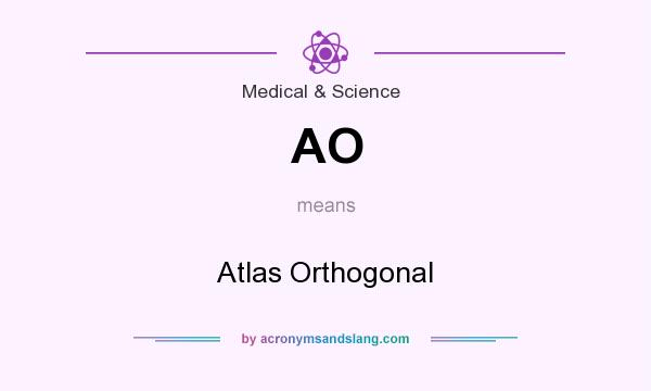 What does AO mean? It stands for Atlas Orthogonal