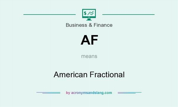 What does AF mean? It stands for American Fractional