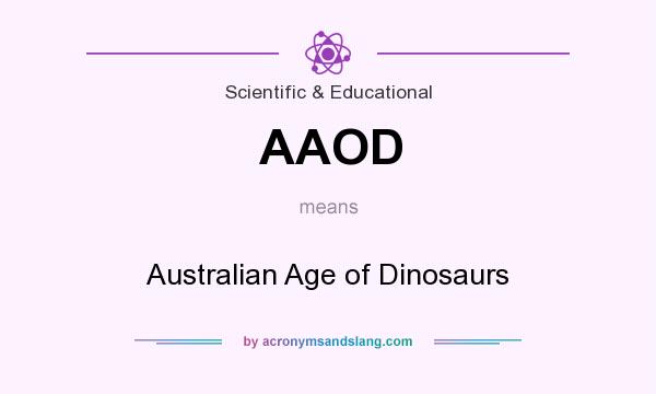 What does AAOD mean? It stands for Australian Age of Dinosaurs