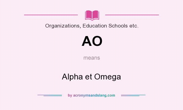 What does AO mean? It stands for Alpha et Omega