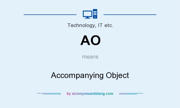 What does AO mean? It stands for Accompanying Object