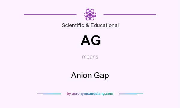 What does AG mean? It stands for Anion Gap