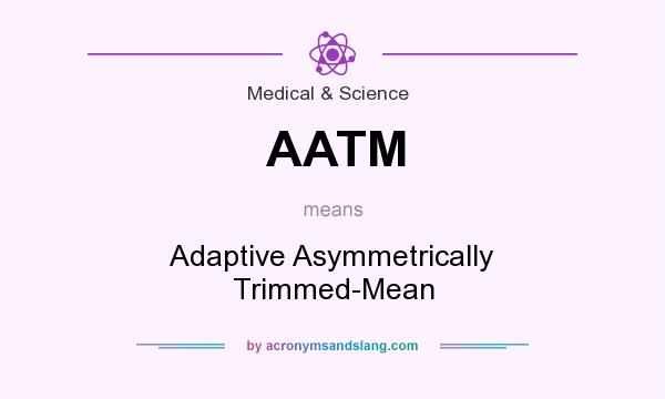 What does AATM mean? It stands for Adaptive Asymmetrically Trimmed-Mean