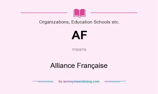 What does AF mean? It stands for Alliance Française