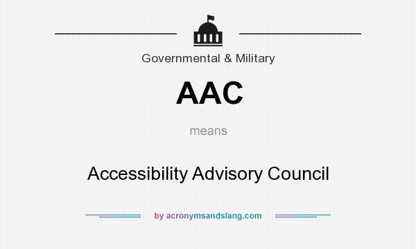 What does AAC mean? It stands for Accessibility Advisory Council