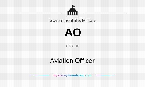 What does AO mean? It stands for Aviation Officer