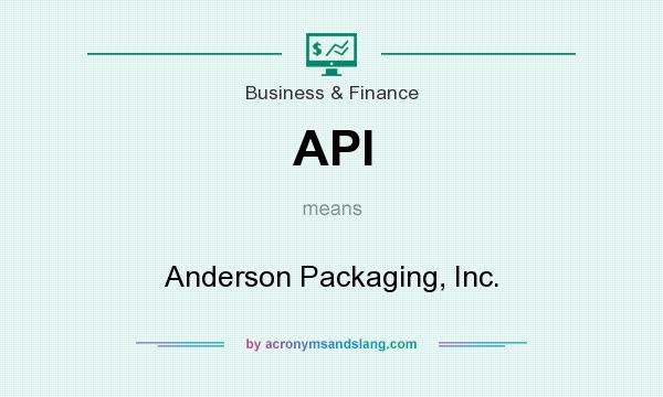 What does API mean? It stands for Anderson Packaging, Inc.