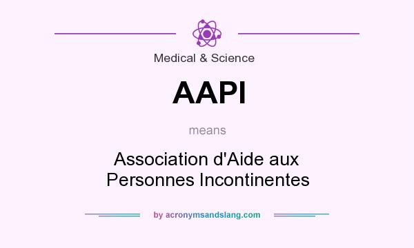 What does AAPI mean? It stands for Association d`Aide aux Personnes Incontinentes