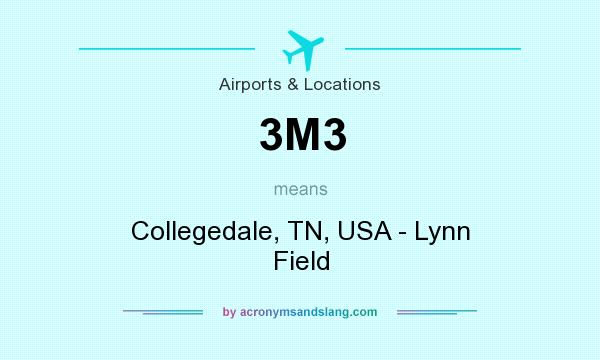 What does 3M3 mean? It stands for Collegedale, TN, USA - Lynn Field
